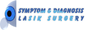 Symptom & Diagnosis Lasik Surgery